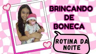 Brincando de boneca [rotina da noite]