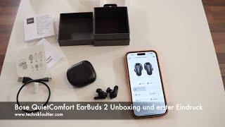 Bose QuietComfort EarBuds 2 Unboxing und erster Eindruck