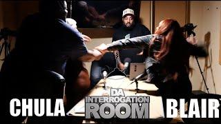 DA INTERROGATION ROOM - CHULA VS BLAIR  - IT GETS CRAZY IN JACKSONSVILLE !! DID FLIP GET SCARED?