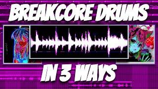 HOW TO BREAKCORE DRUMS