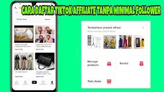 Cara Daftar TikTok Affiliate Tanpa Minimal Followers Terbaru 2024 | Hasilkan Uang Dari TikTok