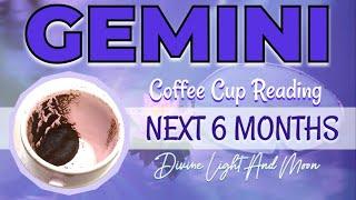 Gemini ︎ YOUR LIGHT IS SHINING BETTER THAN EVER!  NEXT 6 MONTHS  Coffee Cup Reading ️