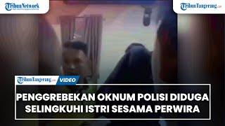 Penggrebekan Oknum Polisi Diduga Selingkuh dengan Istri Sesama Perwira