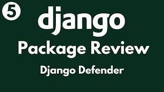 Django Package Review // Episode 5 - Django Defender