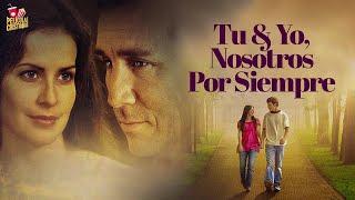 Tu, Yo Nosotros Por Siempre | Película Cristiana