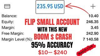 FLIP $10 - $240 WITH THIS NEW BOOM AND CRASH STRATEGY. OVER 95% ACCURACY FOR ALL BEGINNERS.