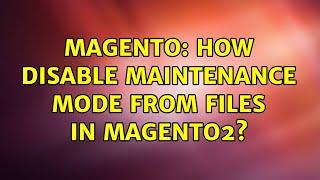 Magento: How disable maintenance mode from files in magento2?