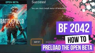 How To Preload Battlefield 2042 Open Beta On XBOX, PS4 & Origin How To Download The Open Beta