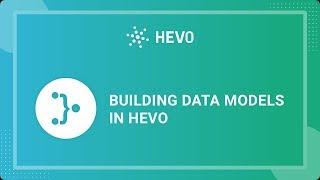 Build Data Models on Hevo