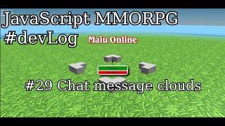 JavaScript MMORPG - Maiu Online  - #babylonjs - Ep29: Chat message clouds