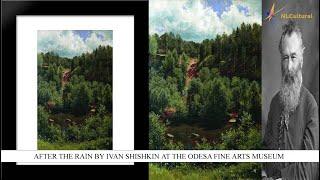 After the Rain by Ivan Shishkin at the Odesa Fine Arts Museum