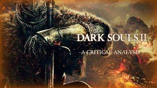 Critically Analyzing Dark Souls II, 9 Years Later...