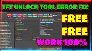 TFT UNLOCK TOOL ERROR FIX WORK 100% | TFT TOOL NOT WORKING | TFT UNLOCK TOOL 2024 | UNLOCK TOOL