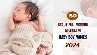 50 Beautiful modern Islamic/Muslim Baby boy names with meaning