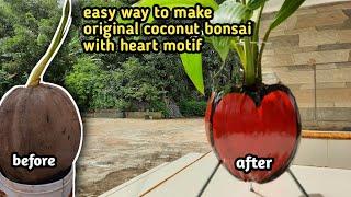 CARA MUDAH MEMBUAT BONSAI KELAPA DENGAN MOTIF HATI ⁉️ easy way to make original coconut bonsai