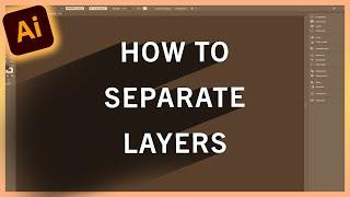 How To Separate Layers [Adobe Illustrator]