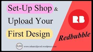Redbubble | Set up Shop & Upload First Design | Create Your Redbubble Store from Scratch