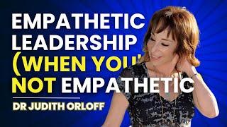 How to Become an Empathetic Leader (when you're not empathetic)