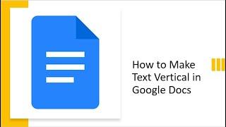 How to Make Text Vertical in Google Docs | Google docs vertical text