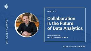 Why Collaboration is the Future of Data Analytics w/ Adam Weinstein at Cursor (Episode 51) #DataTalk