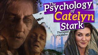 CATELYN STARK is NOT terrible | Therapist breaks down psychology