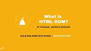 What is HTML DOM? | Basics with BRS | Build Rise Shine with Nyros (BRS)