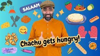 EPISODE 4 Chachu Gets Hungry! | Urdu Lessons | Babies, Toddlers, Kids | Basic Urdu | Learn Urdu