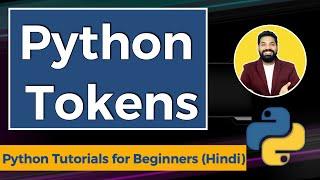 Tokens in Python (Hindi) | Python Tutorials for Beginners in Hindi