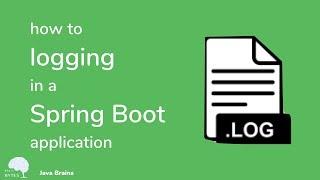 How to do logging in Spring Boot - Brain Bytes