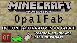 OpalFab Modpack Update, OptiFine Alternatives on Fabric 1.18.2 Minecraft Java (Modpack version 1.3)