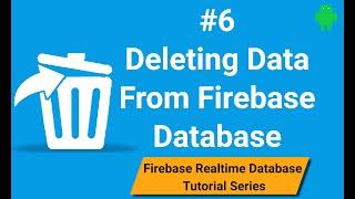 How to Delete Data From Firebase Database Android | Android Firebase Part 6