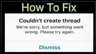 How to Fix couldn't create thread instagram problem couldn't create thread instagram dm 2023