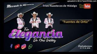 "FUENTES DE ORTIZ" Trio Elegancia de Heri Valdez