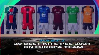 20 BEST KITS PES 2021 MOBILE || EUROPA TEAM || NO PATCH