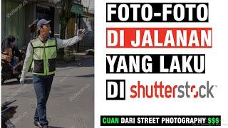 FOTO-FOTO NGGAK JELAS DI JALANAN YANG LAKU BANYAK DI SHUTTERSTOCK // CUAN DARI STREET PHOTOGRAPHY