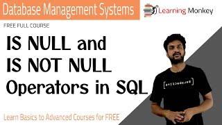 IS NULL and IS NOT NULL Operators in SQL || Lesson 51 || DBMS || Learning Monkey ||