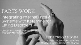 Parts Work: Integrating Internal Family Systems with Ketamine for Eating Disorders