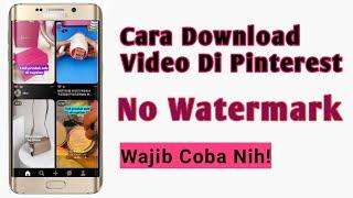 Cara Download Video Di Pinterest Tanpa Watermark Terbaru, Gampang Banget!