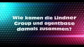 Aus der Praxis: Wie kamen die Lindner Group und agentbase zusammen?