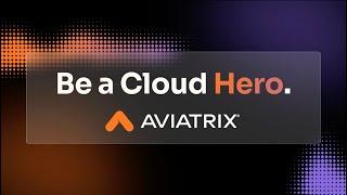 Aviatrix Secure Cloud Networking in Action