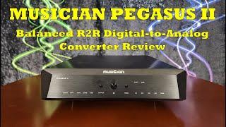 Musician Pegasus II R2R DAC Review - Familiar, and that's good!