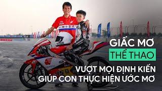 Chàng kỹ sư hẻm hy sinh cả gia tài để biến các con trở thành tay đua Moto chuyên nghiệp | GMTT