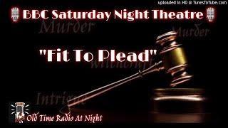 ️BBC Saturday Night Theatre️"Fit To Plead"  Radio Drama