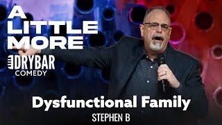 Watch This Video If You Have A Dysfunctional Family. Stephen B