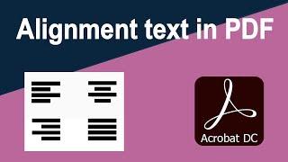 How to Alignment text of PDF Document in Adobe Acrobat Pro