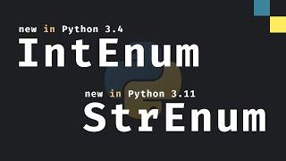 StrEnum & IntEnum: New Enum Types In Python?