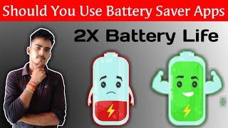 Battery Saving Apps Good Or Bad? Do Battery Saver Apps Really work। Battery Saving Tips And Solution