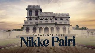 Nikke Pairi (Official Audio) | Jaswinder Brar | Babbu Brar | New Punjabi Songs 2024