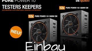 Mindfactory - Testers Keepers - Einbau des Be Quiet Pure Power 10 CM 600W