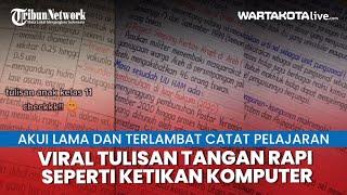 Viral Tulisan Tangan Anak SMA Rapi seperti Ketikan Komputer, Akui Lama dan Terlambat Catat Pelajaran